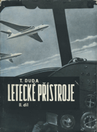Letecké přístroje II. Učeb. pomůcka pro vys. školy, příručka pro odb. kursy mechaniků, ...