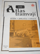 Malý atlas tramvají. Těšín - Jihlava - Opava. Lubomír Kysela