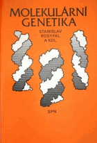 Molekulární genetika - celostátní vysokoškolská učebnice pro stud.přírodověd.fakult, ...