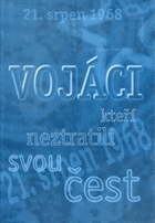 Vojáci, kteří neztratili svou čest