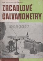 Zrcadlové galvanometry na stejnosměrný proud a jejich použití.