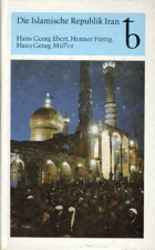 Die Islamische Republik Iran. Historische Herkunft - Ökonomische Grundlagen - Staats rechtliche ...