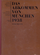 Das Abkommen von München 1938. Tschechoslowakische diplomatische Dokumente 1937-1939