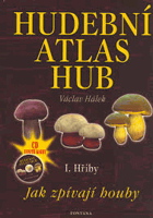 Hudební atlas hub I.Hříby Jak zpívají houby + CD
