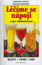 Léčíme se nápoji nejen alkoholickými Recepty, návody, rady