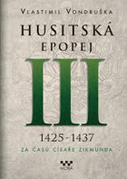 Husitská epopej III 1426-1437 Za časů císaře Zikmunda