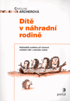 Dítě v náhradní rodině - nejčastější problémy při výchově mladších dětí v ...