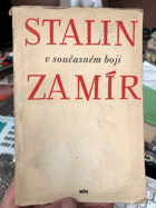 Stalin v současném boji za mír - soubor mírových projevů ... J.V. Stalina z let 1945 až 1949 ...