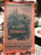 ŠUMAVA K pramenům Vltavy... Z Čes. Budějovic do Zlaté Koruny, na Krumlov, Rožmberk, Vyšší ...
