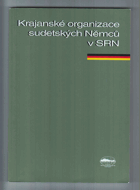 Krajanské organizace sudetských Němců v SRN 2 - studie o sudetoněmecké otázce
