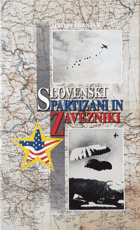 SLOVENSKI PARTIZANI IN ZAVEZNIKI - PODPIS ŽGANJAR!