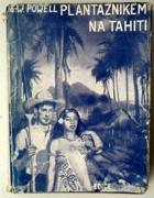 Plantážníkem na Tahiti (A South Sea Diary). Deník z Jižních moří.