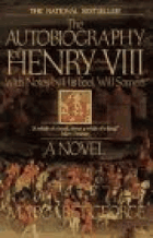 The Autobiography of Henry VIII. With Notes by His Fool, Will Somers
