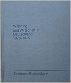 Wahrung und Wirtschaft in Deutschland, 1876-1975.