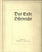 Das Ende Österreichs. Aus der k. u. k. Monarchie ins Dritte Reich.