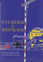 O vláčcích a mašinkách PODPIS KŘIČKA!