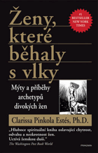 Ženy, které běhaly s vlky - mýty a příběhy o archetypech divokých žen