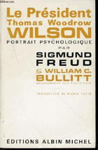 Le Président Thomas Woodrow Wilson. Portrait psychologique