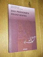 Das Phänomen Franz Kafka. Vorträge des Symposions der Österreichischen Franz Kafka-Gesellschaft ...