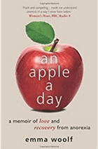 An Apple a Day. A Memoir of Love and Recovery from Anorexia