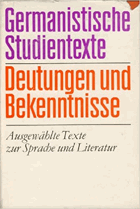 Germanistische Studientexte. Deutungen und Bekenntnisse - ausgewählte Texte zur Sprache und ...