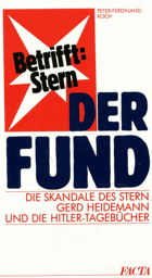 Der Fund. Die Skandale des Stern Gerd Heidemann und die Hitler-Tagebücher