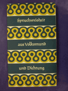 Spruchweisheit. Aus Volksmund und Dichtung