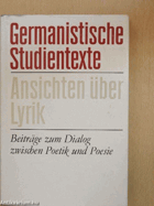 Ansichten über Lyrik. Beiträge zum Dialog zwischen Poetik und Poesie
