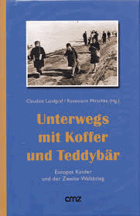 Unterwegs mit Koffer und Teddybär. Europas Kinder und der Zweite Weltkrieg