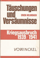 Täuschungen und Versäumnisse. Kriegsausbruch 1939/1941.