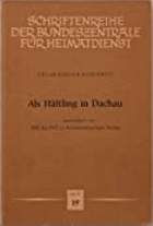 ALS HÄFTLING IN DACHAU Geschrieben von 1942 bis 1945 im Konzentrationslager Dachau