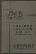 Obsluha automatů jedno i více vřetenových - praktické příklady a návody ku počítání a ...