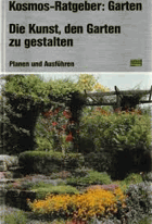 Die Kunst, den Garten zu gestalten. Planen und Ausführen