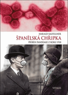 Španělská chřipka. Příběh pandemie z roku 1918