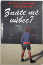 Znáte mě vůbec?