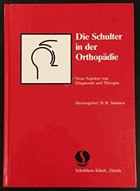 Die Schulter in der Orthopädie. Neue Aspekte von Diagnostik und Therapie.
