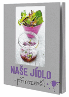 NAŠE JÍDLO - přirozeně!
