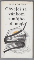 Chveješ sa vánkom z môjho plameňa