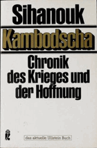 Kambodscha. Chronik des Krieges und der Hoffnung
