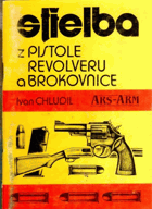 Střelba z pistole, revolveru a brokovnice (základní znalosti a výcvik)