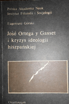 José Ortega y Gasset i kryzys ideologii hiszpańskiej.