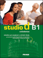 Studio d B1 - němčina pro jazykové a střední školy zpracovaná podle Společného evropského ...