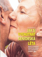Jak si vychutnat seniorská léta