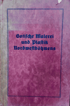 Gotische Malerei und Plastik Nordwestböhmens - katalog der Ausstellung in Brür-Komotau (September ...