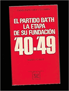 EL PARTIDO BA´TH LA ETAPA DE SU FUNDACIÓN 40-49