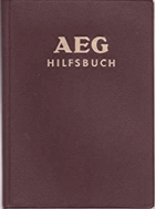 AEG Hilfsbuch für elektrische Licht- und Kraftanlagen. mit über Bildern, Zeichnungen und Tafeln