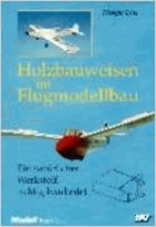 Holzbauweisen im Flugmodellbau - ein natürlicher Werkstoff, richtig bearbeitet