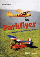Parkflyer - Modelle, RC-Elektronik, Baupraxis
