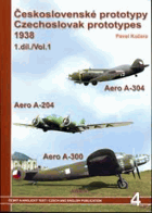 Československé prototypy 1938. Czechoslovak prototypes 1938. 1. díl, Aero A-204, A-304, A-300