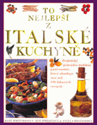 To nejlepší z italské kuchyně - praktický průvodce italskou gastronomií, který obsahuje ...